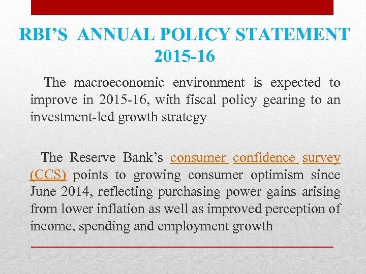 RBI’S ANNUAL POLICY STATEMENT 2015 -16 The macroeconomic environment is expected to improve in