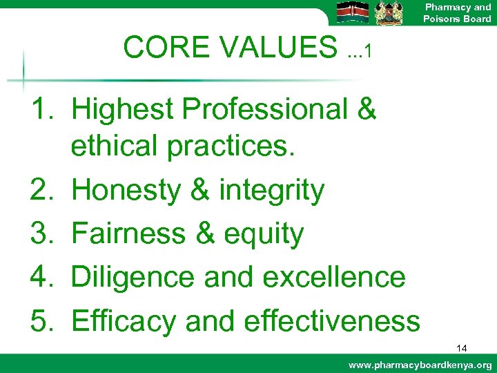 Pharmacy and Poisons Board CORE VALUES. . . 1 1. Highest Professional & ethical