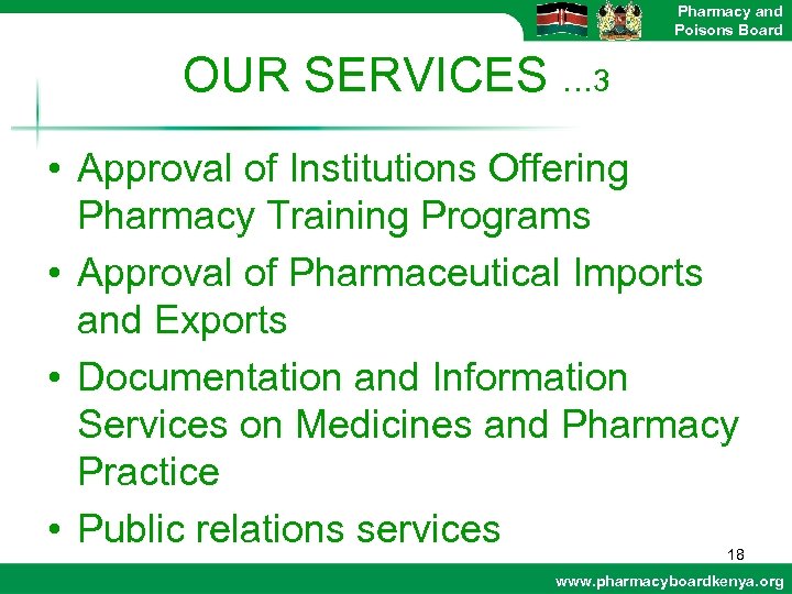 Pharmacy and Poisons Board OUR SERVICES … 3 • Approval of Institutions Offering Pharmacy