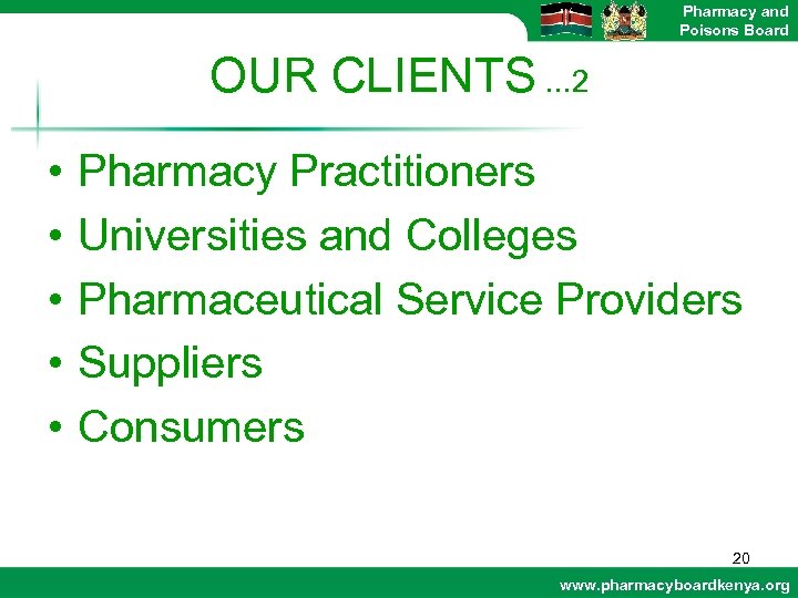 Pharmacy and Poisons Board OUR CLIENTS. . . 2 • • • Pharmacy Practitioners