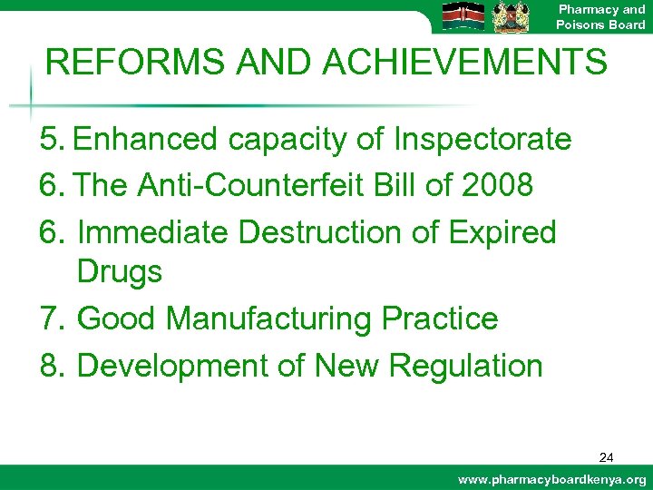 Pharmacy and Poisons Board REFORMS AND ACHIEVEMENTS 5. Enhanced capacity of Inspectorate 6. The
