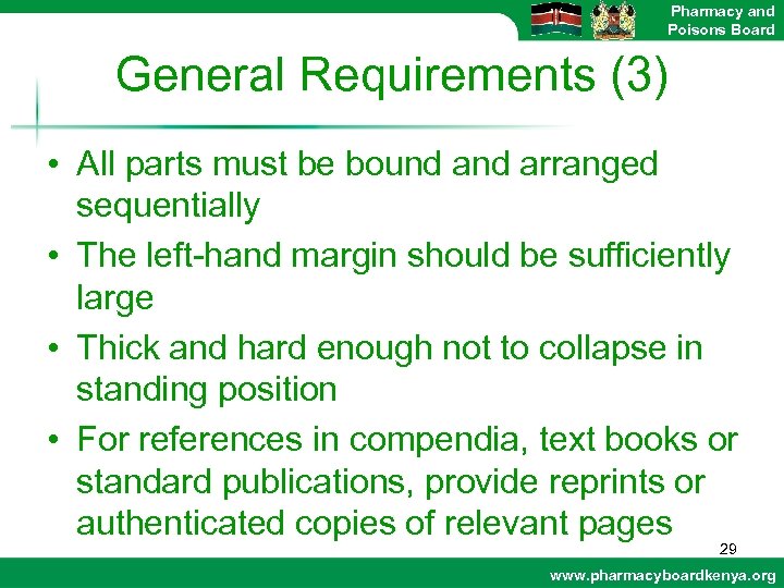 Pharmacy and Poisons Board General Requirements (3) • All parts must be bound arranged
