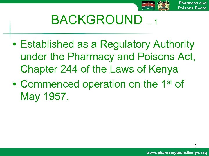 Pharmacy and Poisons Board BACKGROUND. . . 1 • Established as a Regulatory Authority