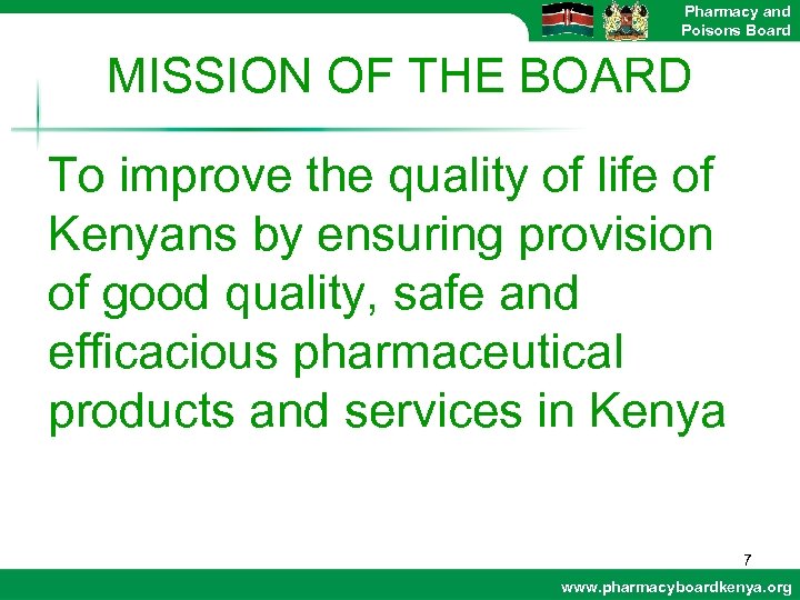 Pharmacy and Poisons Board MISSION OF THE BOARD To improve the quality of life