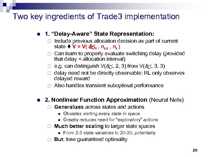 Two key ingredients of Trade 3 implementation n 1. “Delay-Aware” State Representation: ¨ ¨