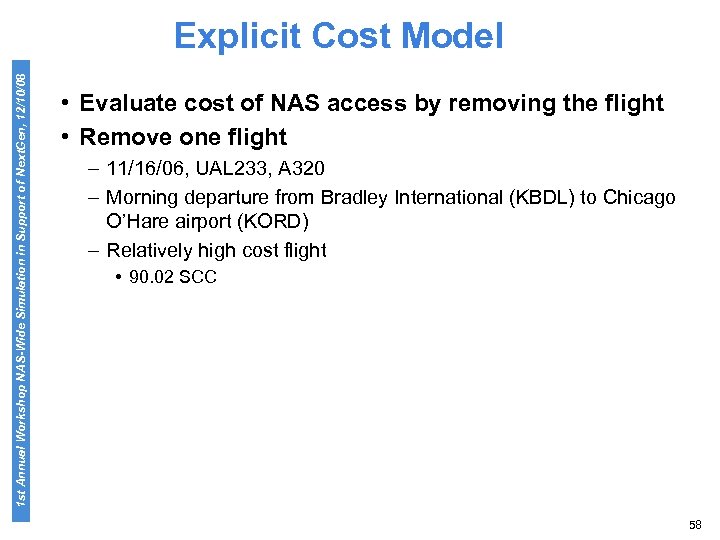 1 st Annual Workshop NAS-Wide Simulation in Support of Next. Gen, 12/10/08 Explicit Cost