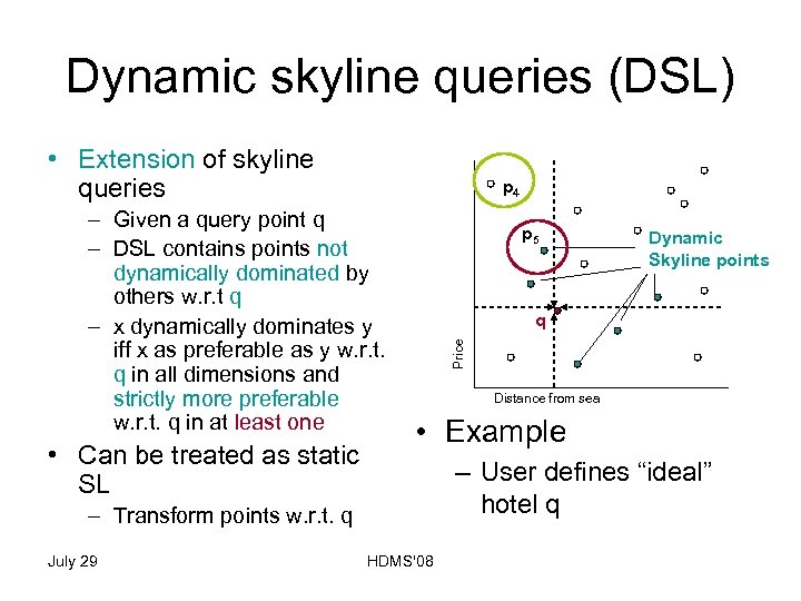 Dynamic skyline queries (DSL) • Extension of skyline queries p 4 • Can be