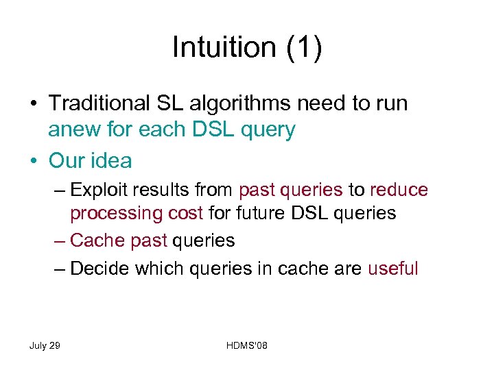 Intuition (1) • Traditional SL algorithms need to run anew for each DSL query
