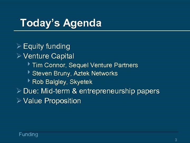 Today’s Agenda Ø Equity funding Ø Venture Capital 4 Tim Connor, Sequel Venture Partners