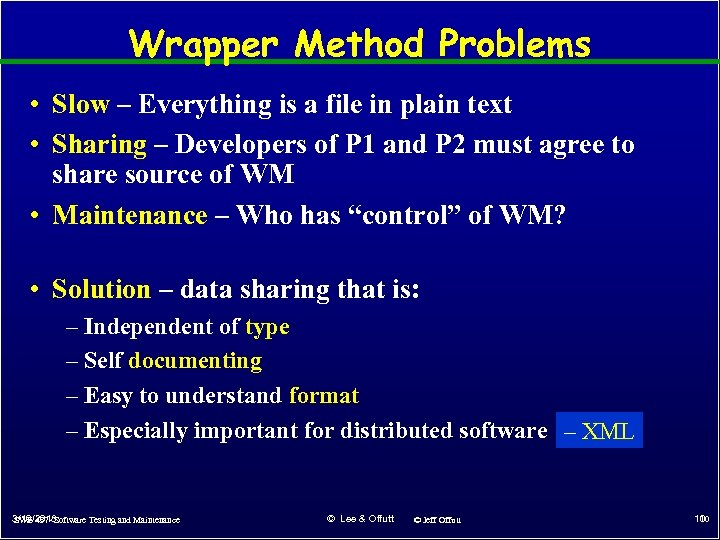 Wrapper Method Problems • Slow – Everything is a file in plain text •