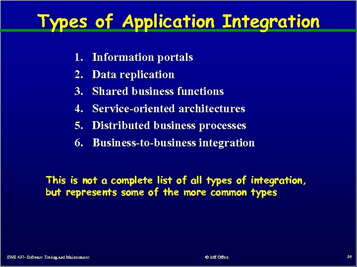 Types of Application Integration 1. 2. 3. 4. 5. 6. Information portals Data replication