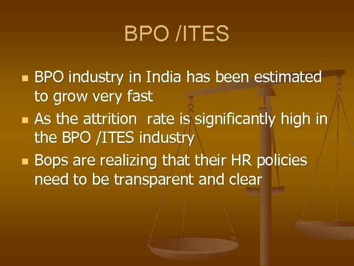 BPO /ITES n n n BPO industry in India has been estimated to grow