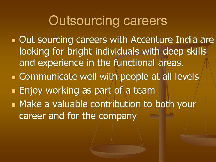 Outsourcing careers n n Out sourcing careers with Accenture India are looking for bright