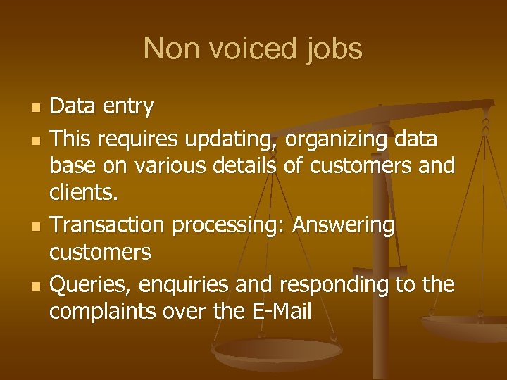 Non voiced jobs n n Data entry This requires updating, organizing data base on