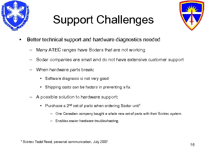 Support Challenges • Better technical support and hardware diagnostics needed – Many ATEC ranges