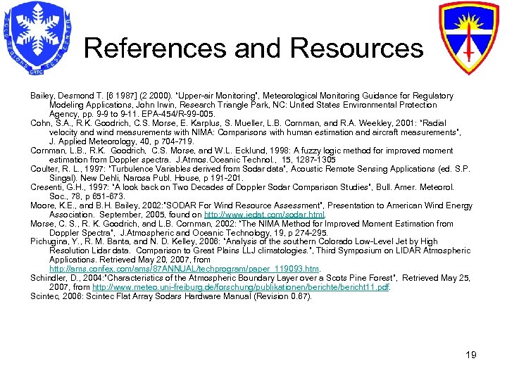 References and Resources Bailey, Desmond T. [6 1987] (2 2000). “Upper-air Monitoring”, Meteorological Monitoring