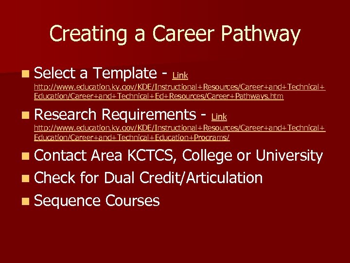 Creating a Career Pathway n Select a Template - Link http: //www. education. ky.