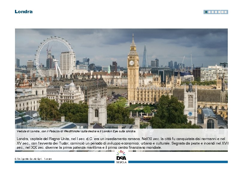 Londra Veduta di Londra, con il Palazzo di Westminster sulla destra e il London