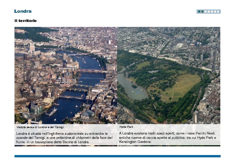 Londra Il territorio Veduta aerea di Londra e del Tamigi. Hyde Park. Londra è