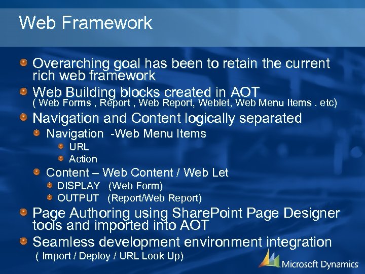 Web Framework Overarching goal has been to retain the current rich web framework Web