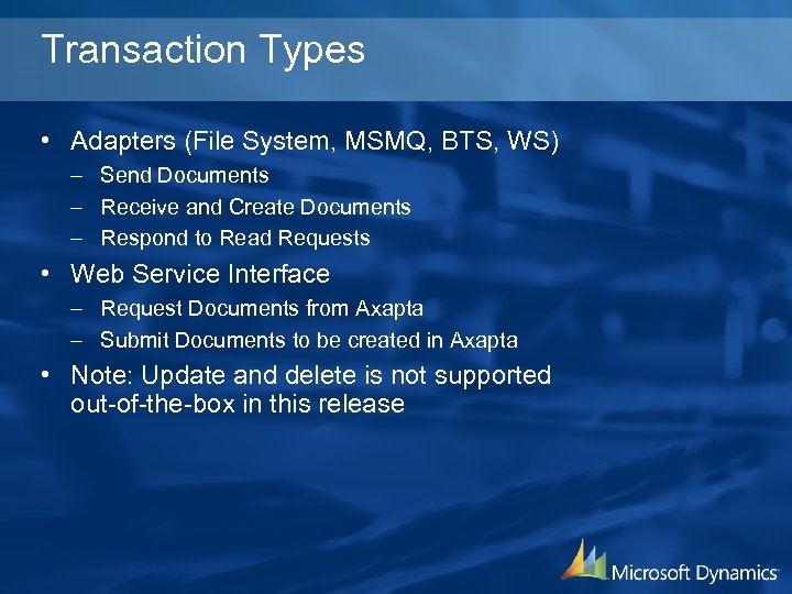 Transaction Types • Adapters (File System, MSMQ, BTS, WS) – Send Documents – Receive