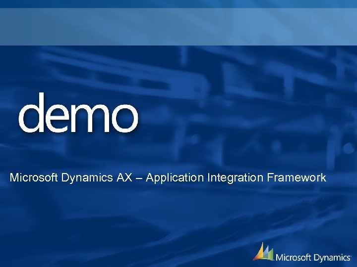 Microsoft Dynamics AX – Application Integration Framework 