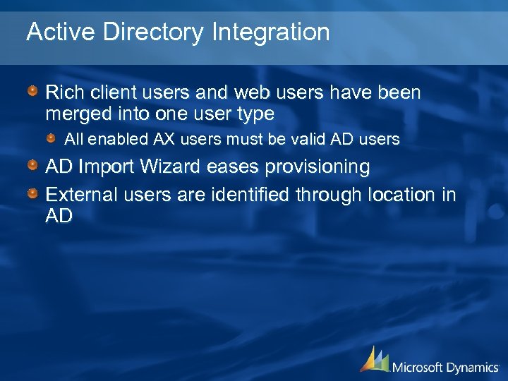 Active Directory Integration Rich client users and web users have been merged into one