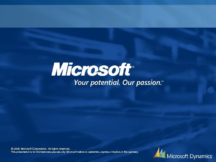 © 2006 Microsoft Corporation. All rights reserved. This presentation is for informational purposes only.