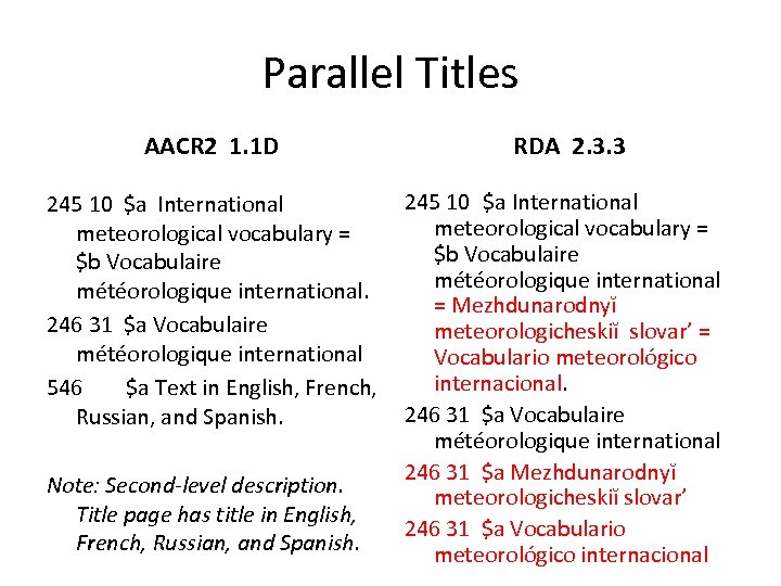 Parallel Titles AACR 2 1. 1 D RDA 2. 3. 3 245 10 $a