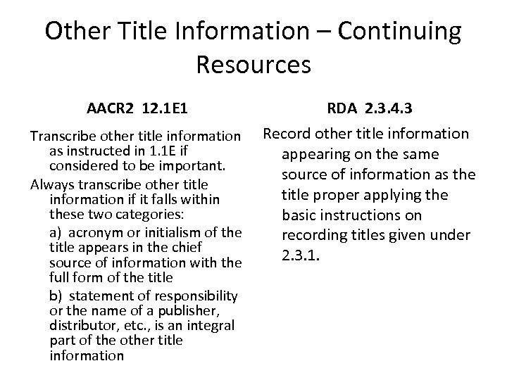 Other Title Information – Continuing Resources AACR 2 12. 1 E 1 RDA 2.