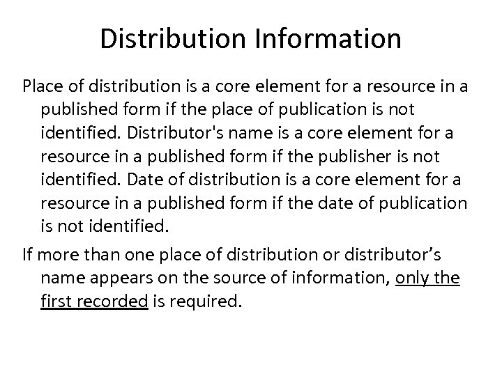 Distribution Information Place of distribution is a core element for a resource in a