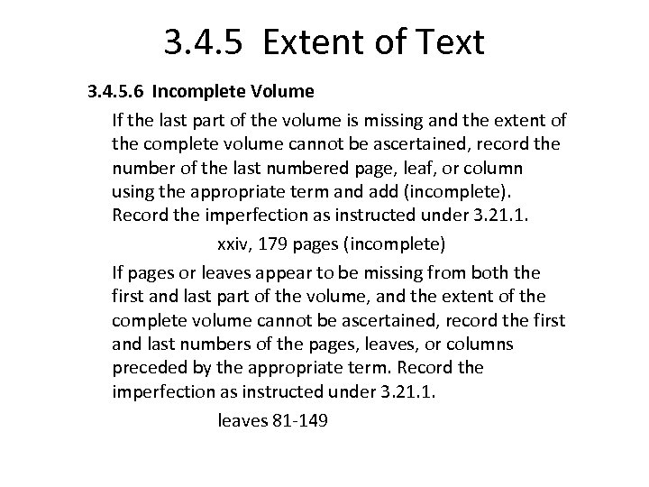 3. 4. 5 Extent of Text 3. 4. 5. 6 Incomplete Volume If the