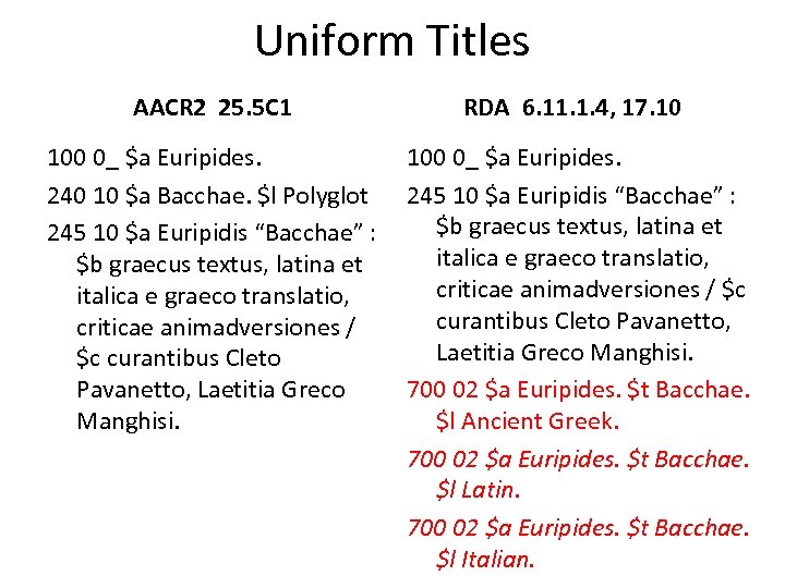 Uniform Titles AACR 2 25. 5 C 1 RDA 6. 11. 1. 4, 17.