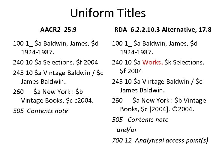 Uniform Titles AACR 2 25. 9 100 1_ $a Baldwin, James, $d 1924 -1987.