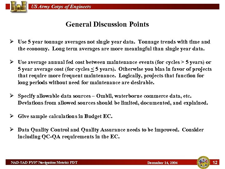 US Army Corps of Engineers General Discussion Points Ø Use 5 year tonnage averages