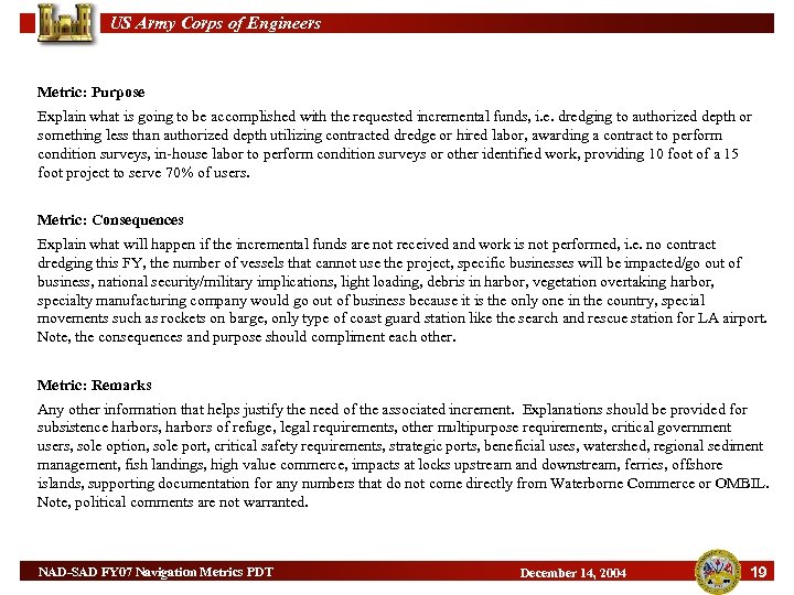 US Army Corps of Engineers Metric: Purpose Explain what is going to be accomplished