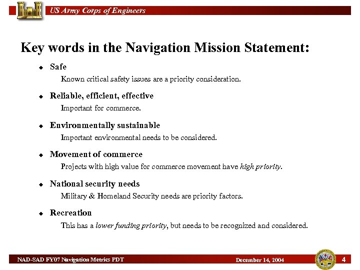 US Army Corps of Engineers Key words in the Navigation Mission Statement: u Safe