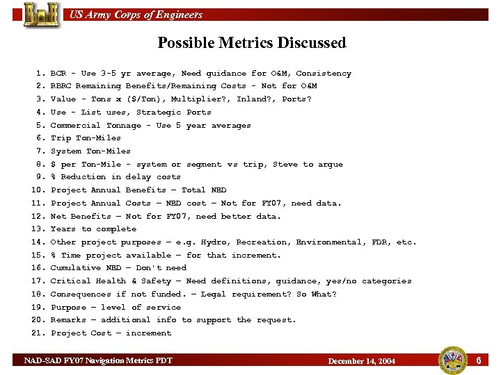 US Army Corps of Engineers Possible Metrics Discussed 1. BCR - Use 3 -5