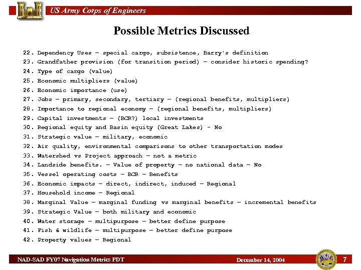 US Army Corps of Engineers Possible Metrics Discussed 22. Dependency Uses – special cargo,