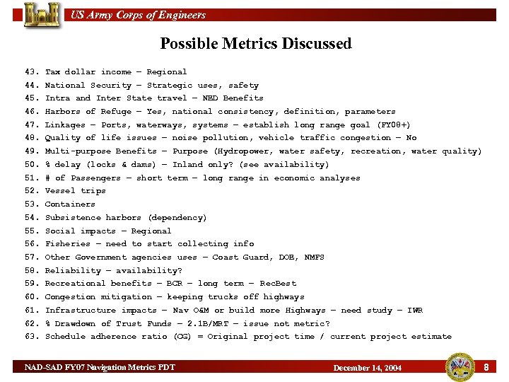 US Army Corps of Engineers Possible Metrics Discussed 43. Tax dollar income – Regional