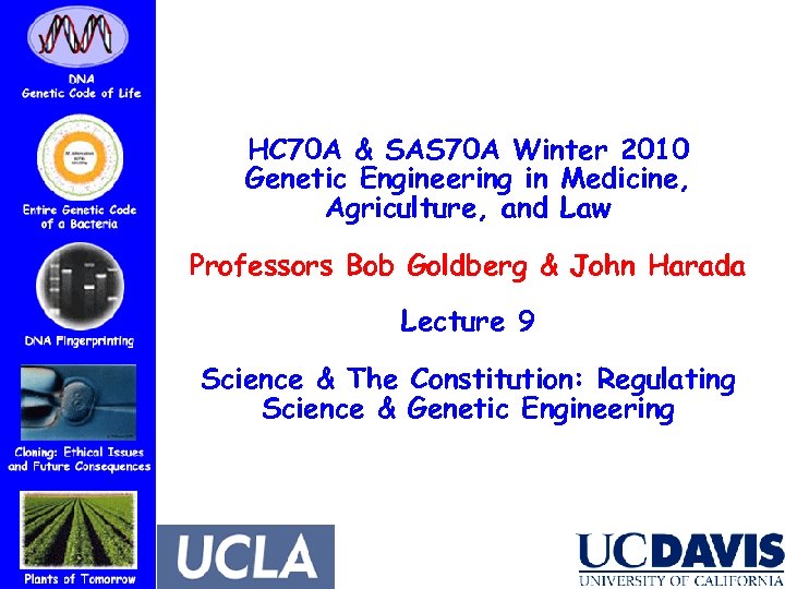 HC 70 A & SAS 70 A Winter 2010 Genetic Engineering in Medicine, Agriculture,