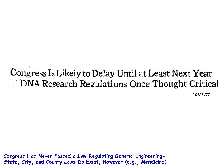 10/25/77 Congress Has Never Passed a Law Regulating Genetic Engineering. State, City, and County