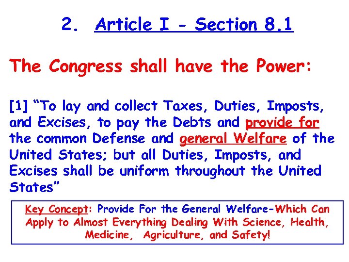 2. Article I - Section 8. 1 The Congress shall have the Power: [1]