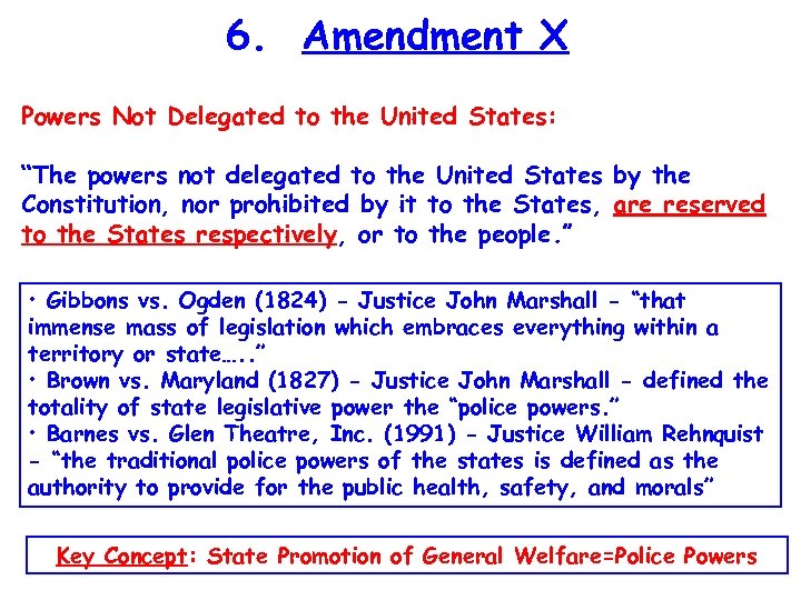 6. Amendment X Powers Not Delegated to the United States: “The powers not delegated