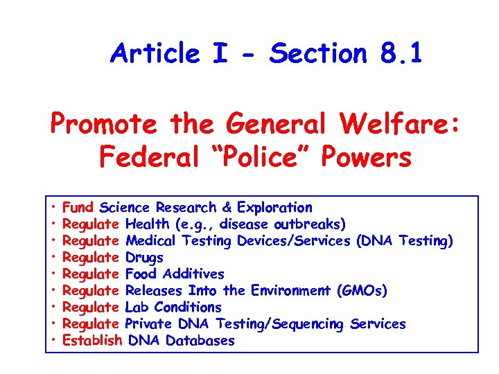 Article I - Section 8. 1 Promote the General Welfare: Federal “Police” Powers •