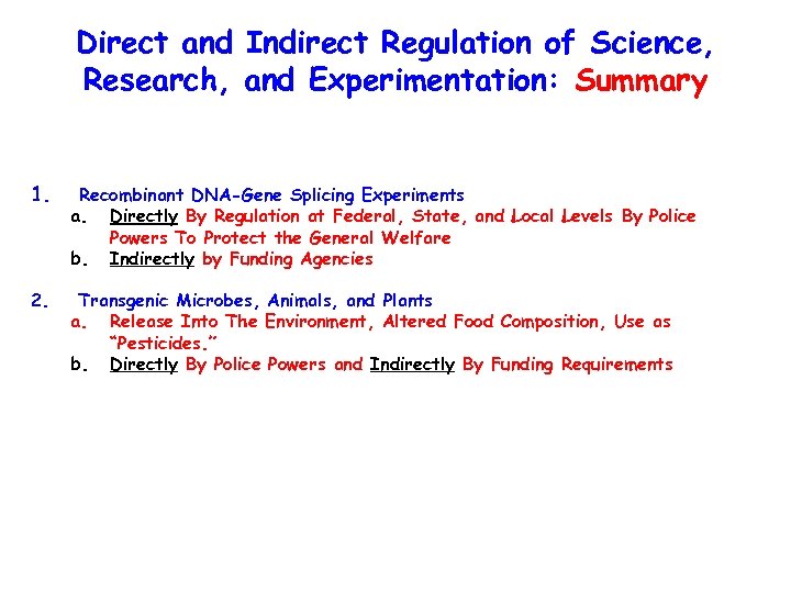 Direct and Indirect Regulation of Science, Research, and Experimentation: Summary 1. Recombinant DNA-Gene Splicing