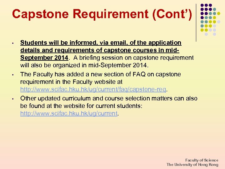 Capstone Requirement (Cont’) • • • Students will be informed, via email, of the