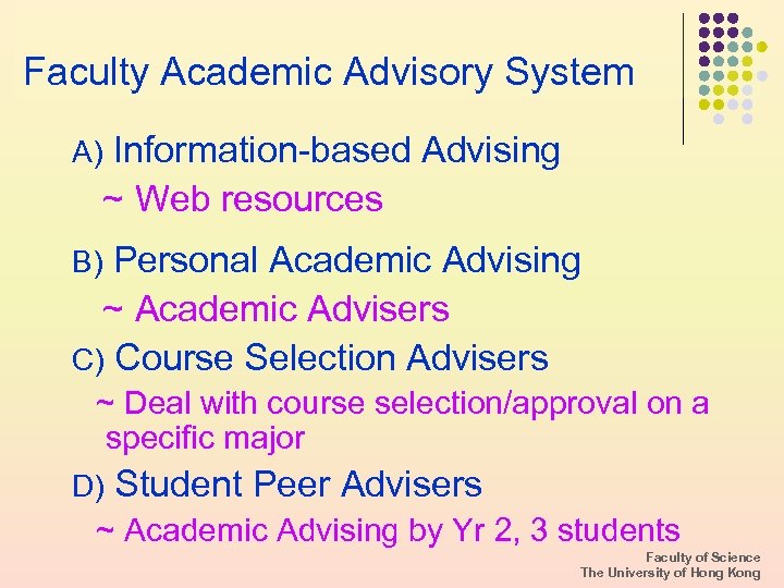 Faculty Academic Advisory System A) Information-based Advising ~ Web resources B) Personal Academic Advising