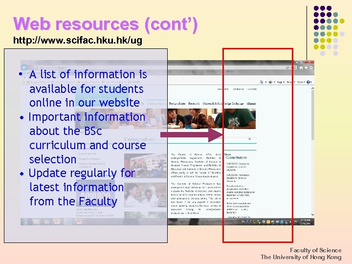 Web resources (cont’) http: //www. scifac. hku. hk/ug • A list of information is