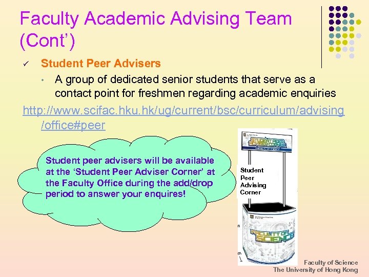 Faculty Academic Advising Team (Cont’) ü Student Peer Advisers • A group of dedicated